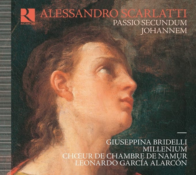 Giuseppina Bridelli, Millenium Orchestra, Choeur De Chambre De Namur, Leonardo Garcia Alarcón, Salvo Vitale - Scarlatti: Passio Secundum Johannem (CD)
