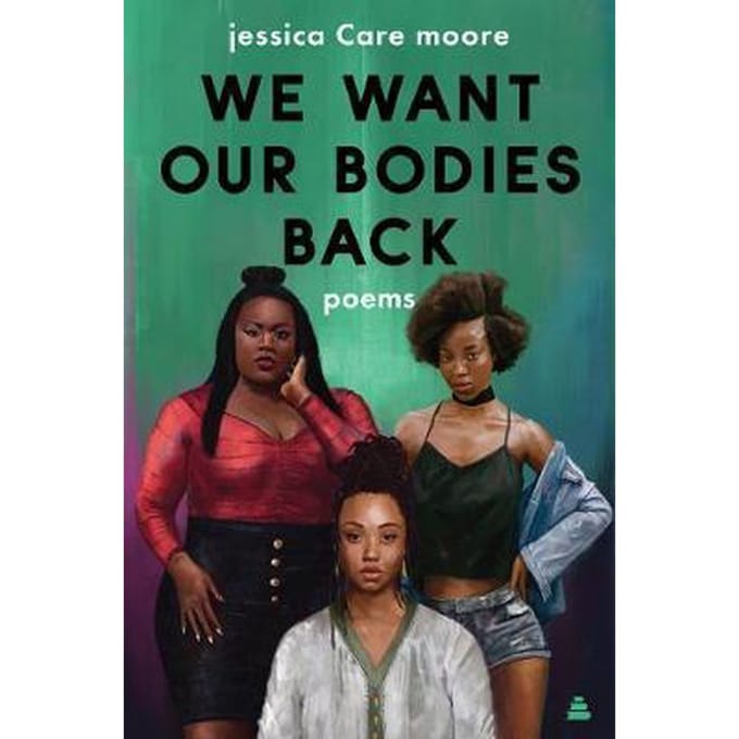 We Want Our Bodies Back: Poems