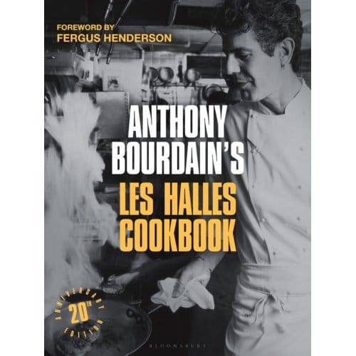 Anthony Bourdain's Les Halles Cookbook - Anthony Bourdain