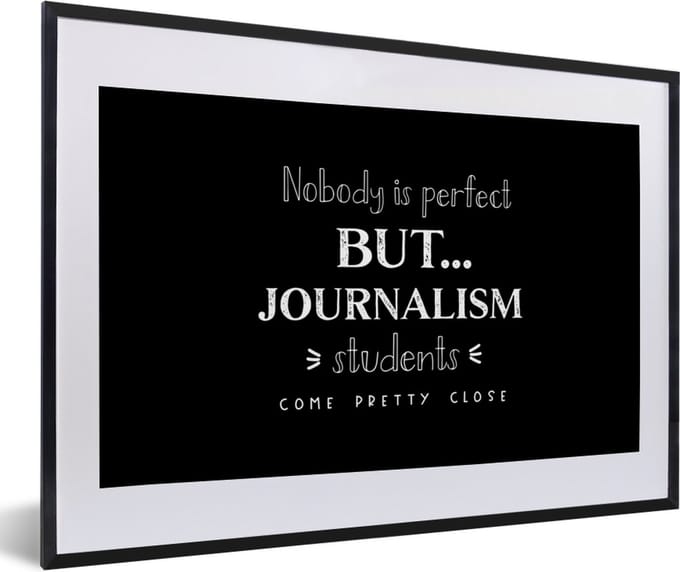 Fotolijst incl. Poster - Quote - Journalist - Studeren - 60x40 cm - Posterlijst