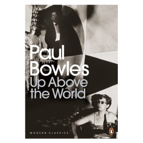 Up Above The World - Paul Bowles