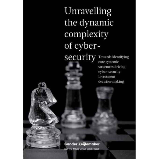 Unravelling The Dynamic Complexity Of Cyber-Security - Sander Zeijlemaker