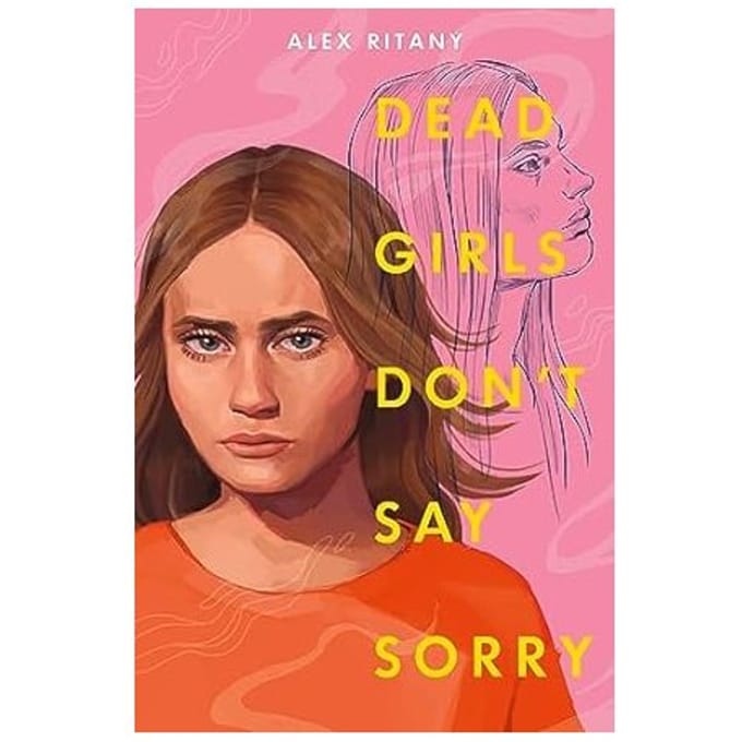Dead Girls Don't Say Sorry - Ritany, Alex