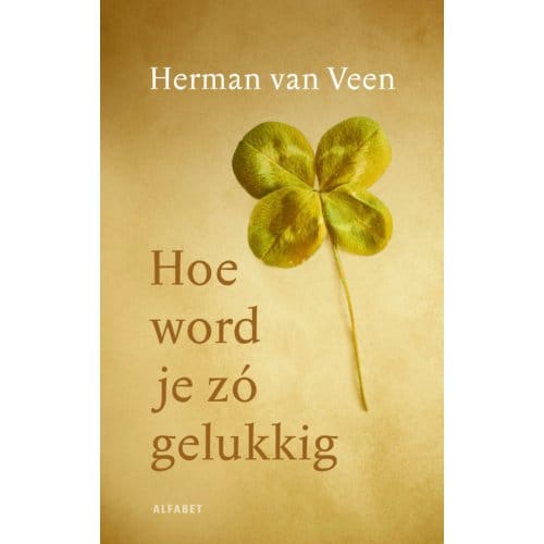 Hoe Word Je Zó Gelukkig - Herman van Veen
