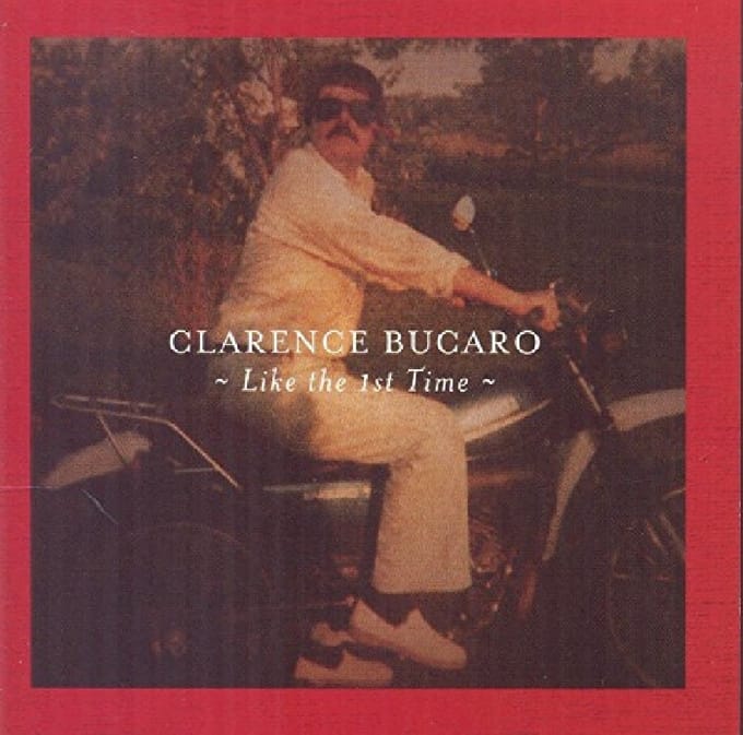 Clarence Bucaro - Like The 1St Time (CD)