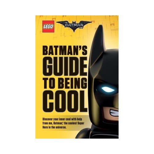 Batman's Guide To Being Cool (The Lego Batman Movie) - Howie Dewin