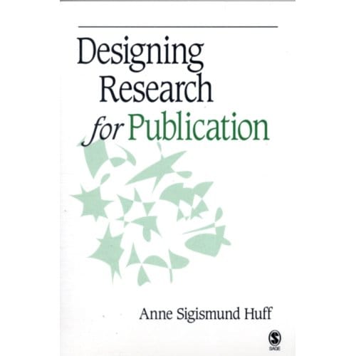 Designing Research For Publication - Anne Sigismund Huff