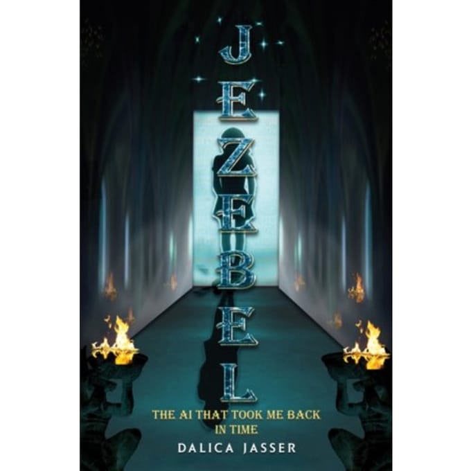 Jezebel: The Ai That Took Me Back In Time - Jasser, Dalica