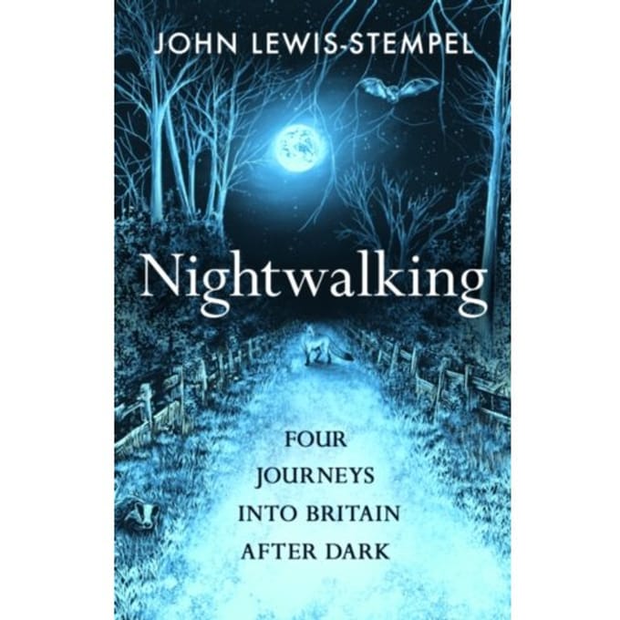 Nightwalking - John Lewis-Stempel