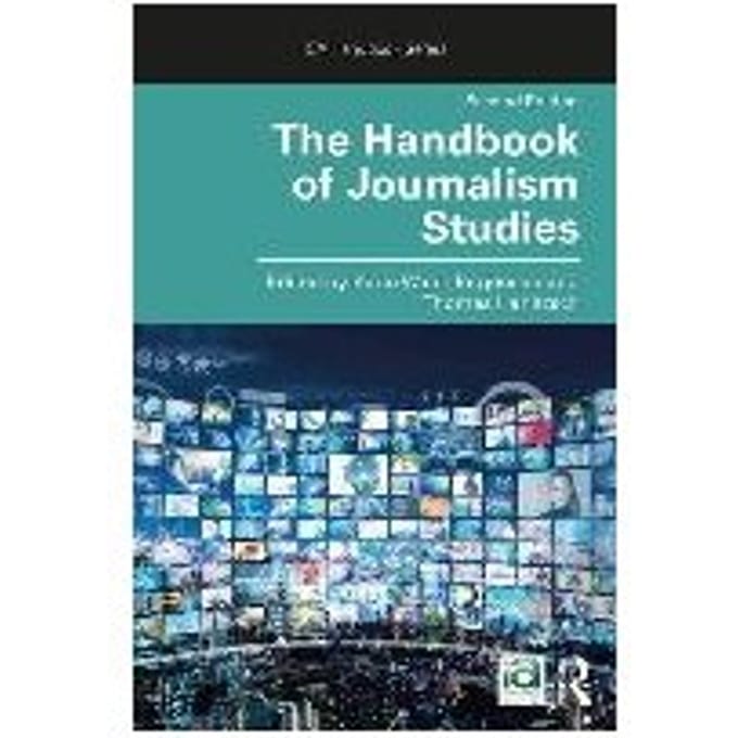 The Handbook Of Journalism Studies - Karin (Cardiff University, UK) W