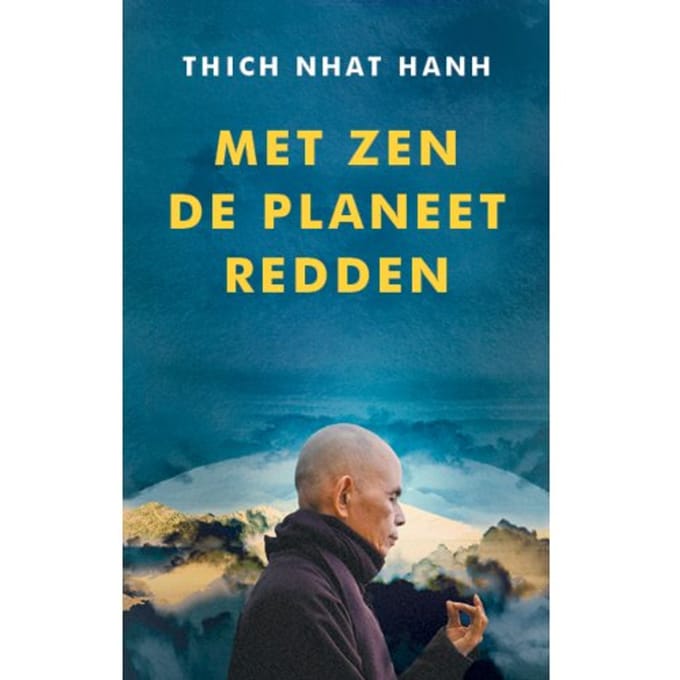 Met Zen De Planeet Redden - Thich Nhat Hanh