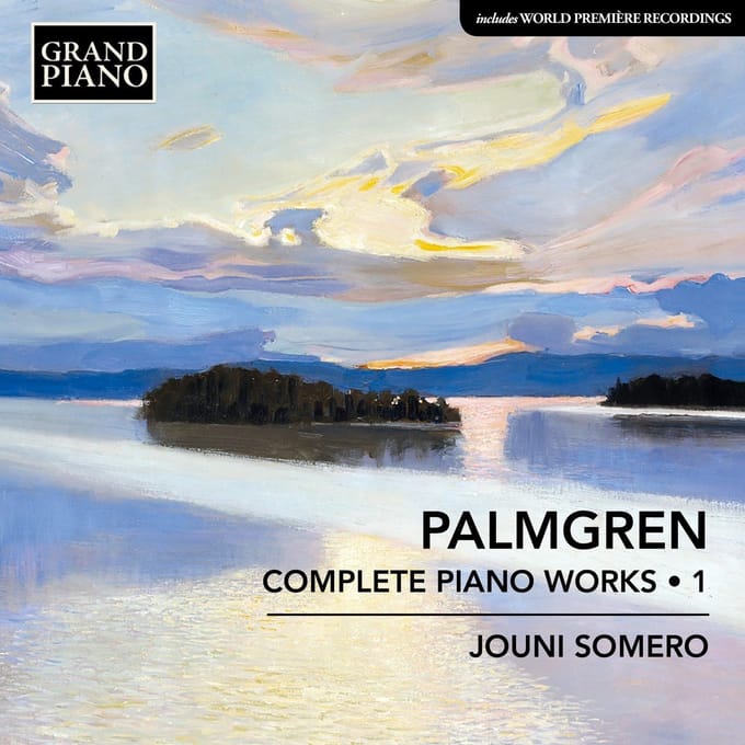 Selim Palmgren: Complete Piano Works 1 - Jouni Somero