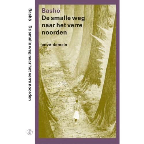 De Smalle Weg Naar Het Verre Noorden - Privé-Domein - M. Basho