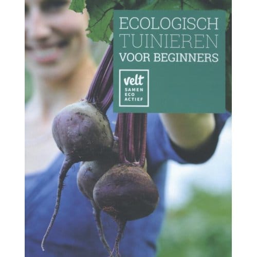 Ecologisch Tuinieren Voor Beginners - Geert Gommers