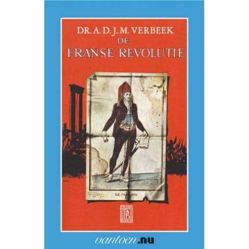 Franse Revolutie - Vantoen.Nu - A.D.J.M. Verbeek