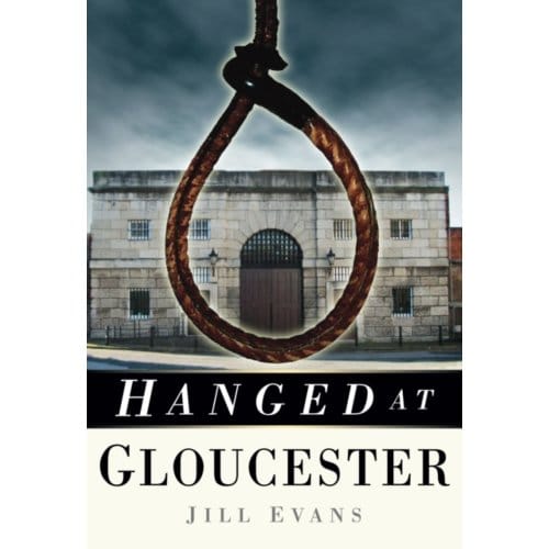 Hanged At Gloucester - Jill Evans