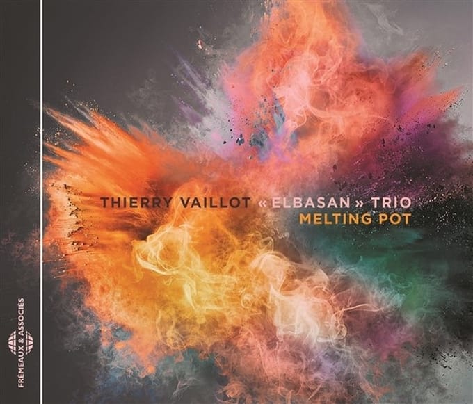 Thierry Vaillot & Elbasan Trio - Melting Pot (CD)