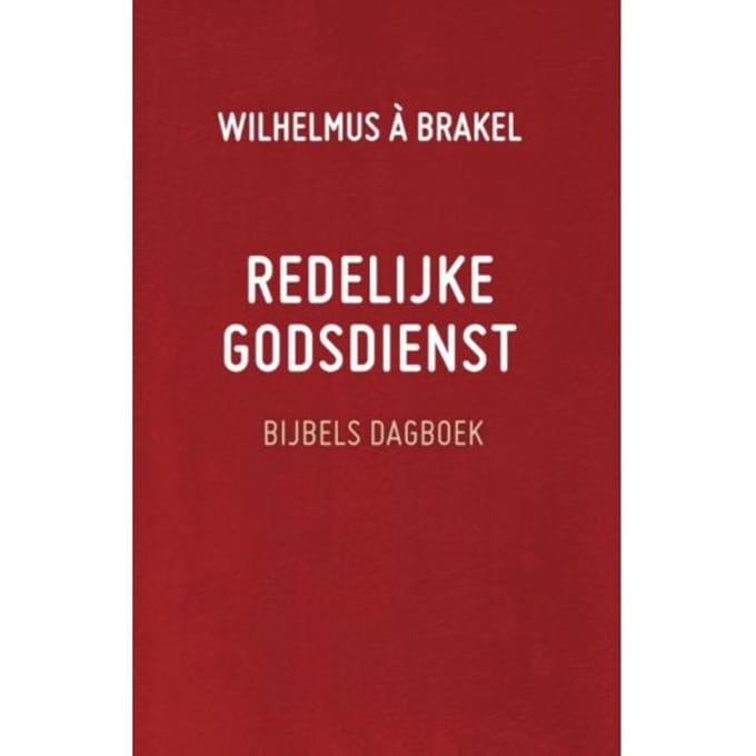 Redelijke Godsdienst - Wilhelmus à Brakel