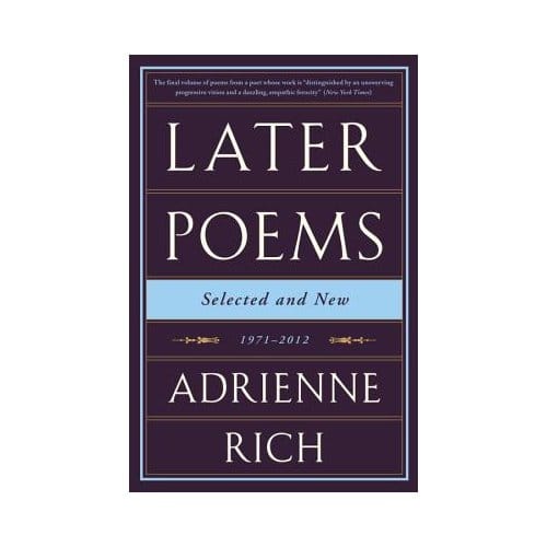 Later Poems: Selected And New - Adrienne Rich