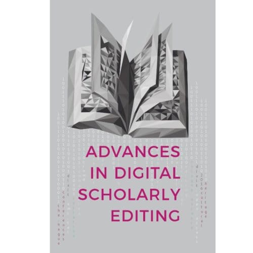 Advances In Digital Scholarly Editing - Anna-Maria Sichani