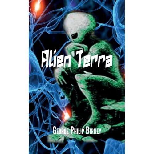Alien Terra - George Philip Birney