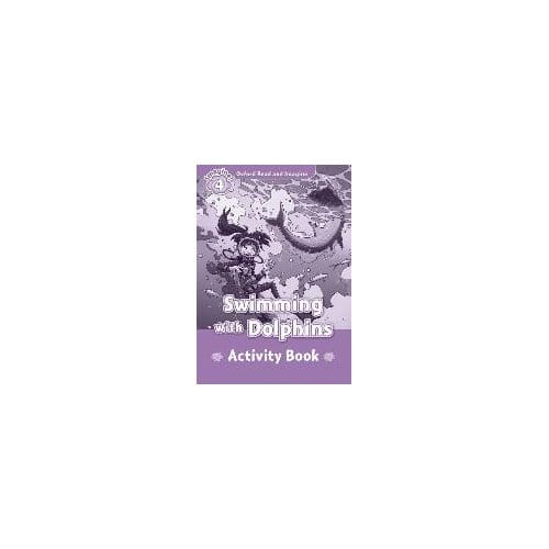 Oxford Read And Imagine: Level 4:: Swimming With Dolphins Activity Book - Paul Shipton