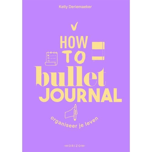 How To Bullet Journal - Kelly Deriemaeker
