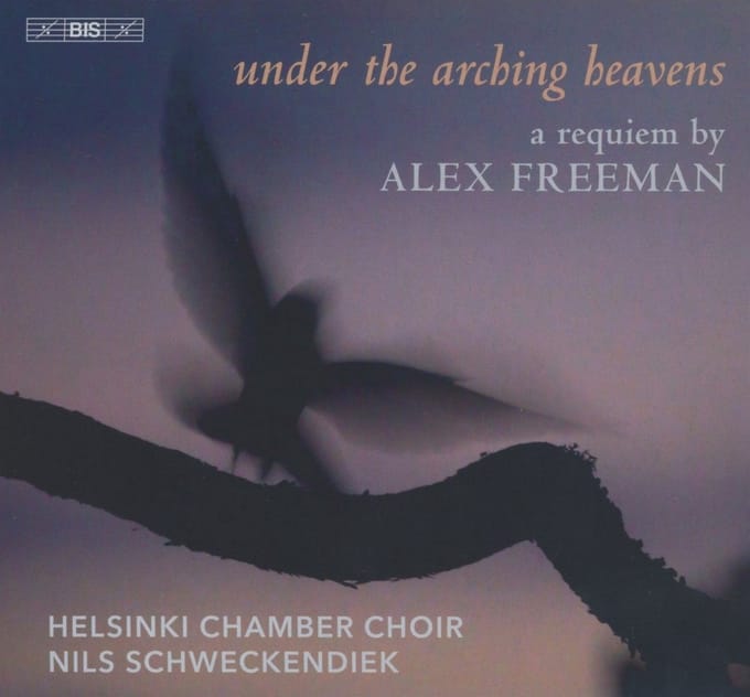 Helsinki Chamber Choir, Nils Schweckendiek - Freeman: Under The Arching Heavens: A Requiem (SACD)