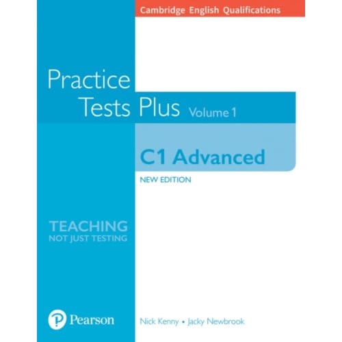Cambridge English Qualifications: C1 Advanced Practice Tests Plus Volume 1 - Practice Tests Plus - Nick Kenny