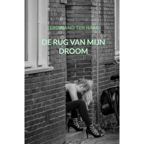 De Rug Van Mijn Droom - Ferdinand Ter Haar