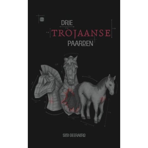 Drie Trojaanse Paarden - Seb Geeraerd