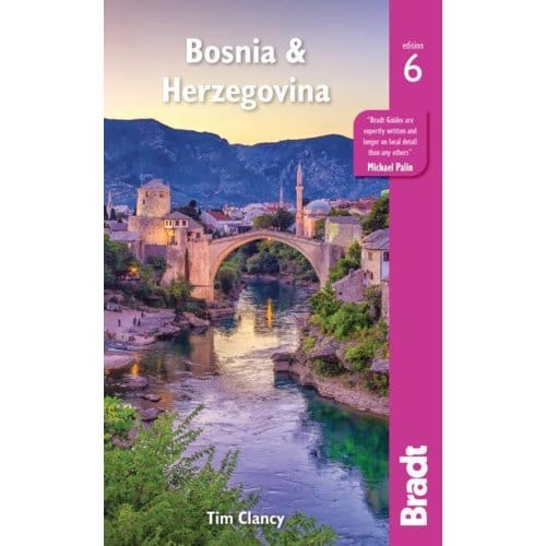 Bosnia & Herzegovina - Bradt Travel Guides - Tim Clancy