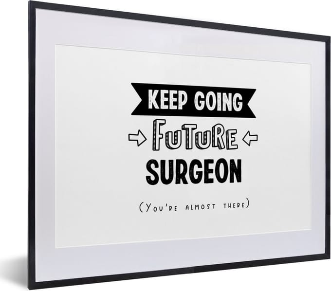 Fotolijst incl. Poster - Quotes - Studeren - Chirurg - Dokter - 40x30 cm - Posterlijst