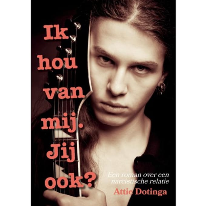 Ik Hou Van Mij. Jij Ook? - Attie Dotinga