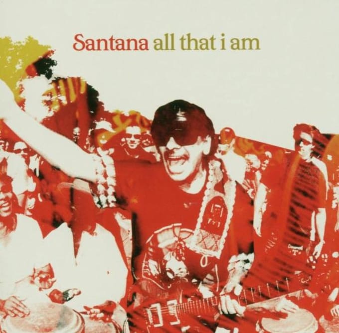 All That I Am - Santana