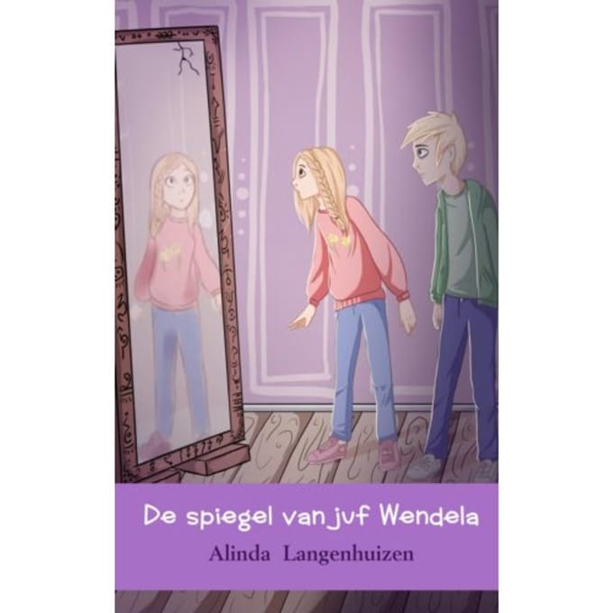 De Spiegel Van Juf Wendela - Alinda Langenhuizen