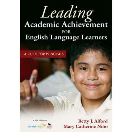 Leading Academic Achievement For English Language Learners: A Guide For Principals - Alford