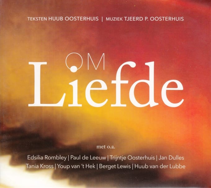 Huub Oosterhuis, Tjeerd P. Oosterhuis - Om Liefde