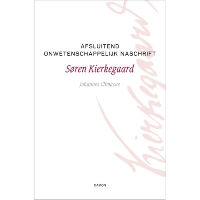 Afsluitend Onwetenschappelijk Naschrift - Kierkegaard Werken - Søren Kierkegaard