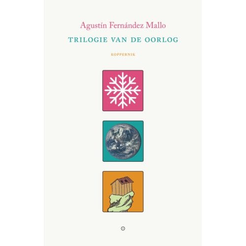 Trilogie Van De Oorlog - Agustín Fernández Mallo