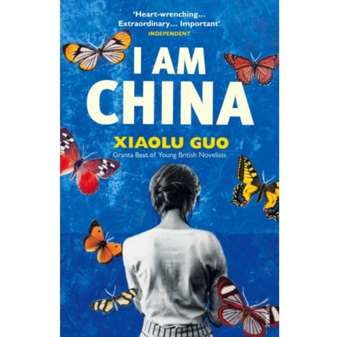I Am China - Xiaolu Guo