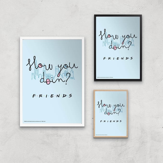 Friends How You Doin'? Giclee Art Print - A2 - White Frame