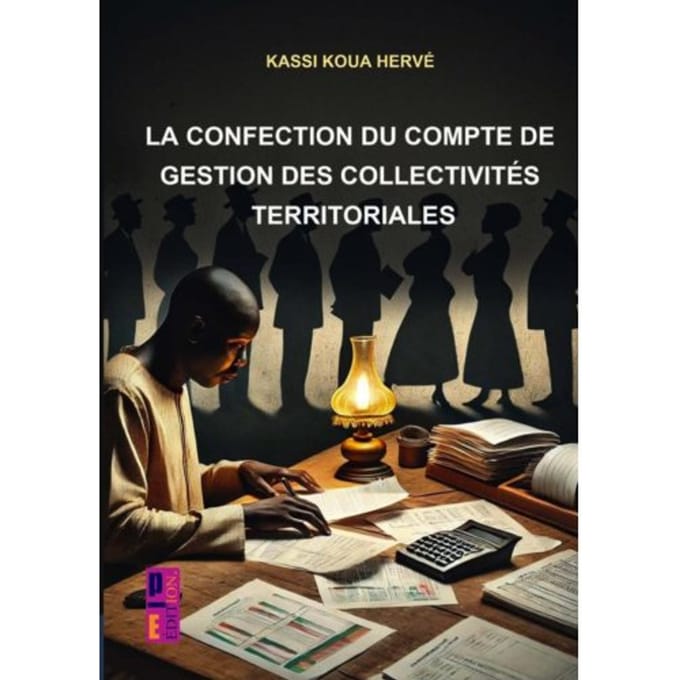 La Confection Du Compte De Gestion Des Collectivités Territoriales - Hervé Kassi koua
