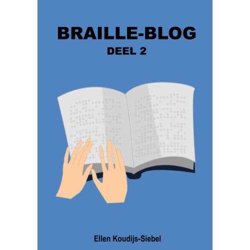 Braille-Blog - Deel 2 - Ellen Koudijs-Siebel