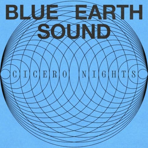 Blue Earth Sound - Cicero Nights (LP)