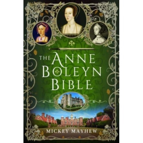The Anne Boleyn Bible - Mickey Mayhew