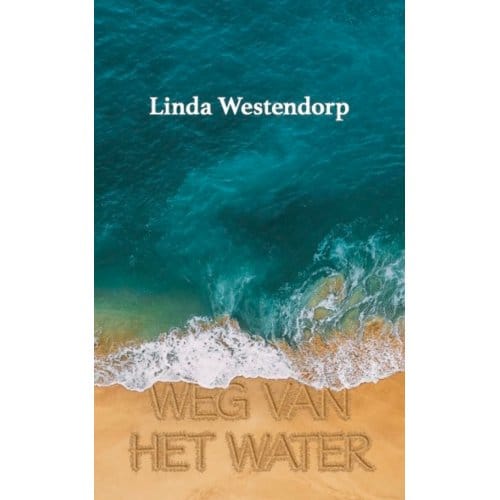 Weg Van Het Water - Linda Westendorp