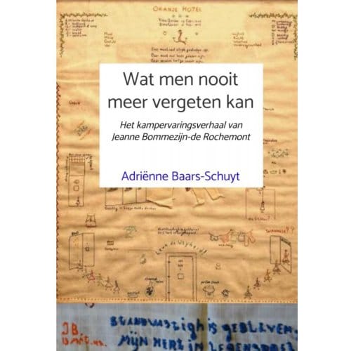 Wat Men Nooit Meer Vergeten Kan - Adriënne Baars-Schuyt
