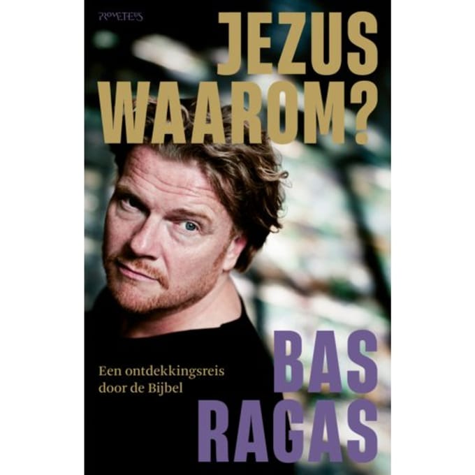 Jezus, Waarom? - Bas Ragas