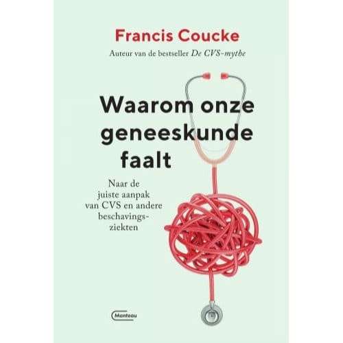 Waarom Onze Geneeskunde Faalt - Francis Coucke